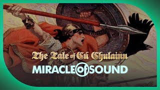 The Tale Of Cú Chulainn by Miracle Of Sound IRISHCELTIC FOLK METAL [upl. by Friedly]