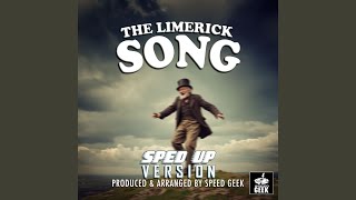 The Limerick Song SpedUp Version [upl. by Crichton]