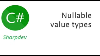 Nullable Value Types  C [upl. by Nnaillek]