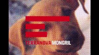 TERRANOVA Mongril [upl. by Gilemette]