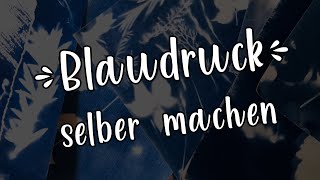 Blaudruck selber machen  Cyanotypie DIY [upl. by Kindig]