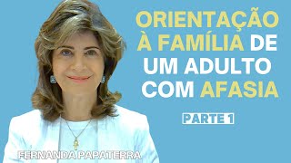 Orientação à família de um adulto com afasia  Parte 1  Fernanda Papaterra [upl. by Jehiel]