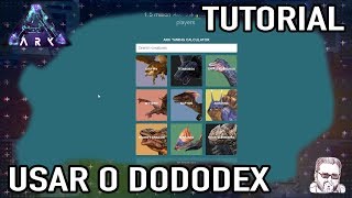 Usar o Dododex para Domar com Eficácia Ark App Tutorial PT [upl. by Allenaj]