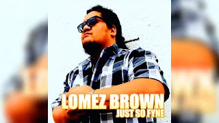 Lomez Brown  All My Life Remastered [upl. by Nitaj]