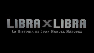 Libra x Libra La Historia de Juan Manuel Márquez Subs ENG amp ESP FULL HD [upl. by Nnylrahc805]