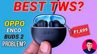 Oppo Enco Buds 2 Unboxing amp Review  Oppo Enco Buds 2 Problems [upl. by Cottrell]