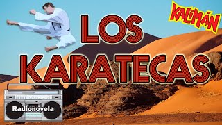 Capítulo 39  Los Karatecas  Radionovela  Kaliman [upl. by Suolekcin334]