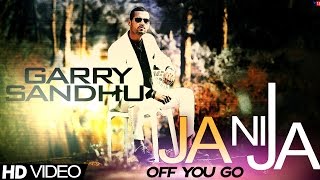 Garry Sandhu  Ja Ni Ja  Off You Go  Official Music Video  2013 [upl. by Buckley628]