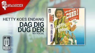 Hetty Koes Endang  Dag Dig Dug Der Official Karaoke Video  No Vocal [upl. by Aggie]