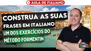 Construa as suas frases em italiano – um dos exercícios do Método Formentin  Aula de italiano [upl. by Keslie600]