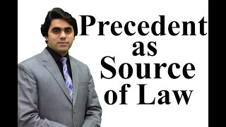 Precedent as Source of law  Sources of Law Precedents in Pakistan Video Lecture by Wajdan Bukhari [upl. by Hyacinthie]