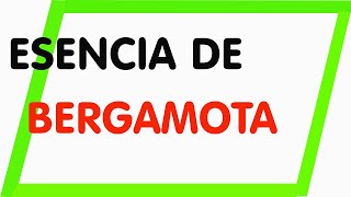 😘 Usos y beneficios de la ESENCIA de BERGAMOTA Citrus bergamia [upl. by Charla544]