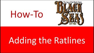 HowTo Put Ratlines on Your Black Seas Ships [upl. by Idissak591]