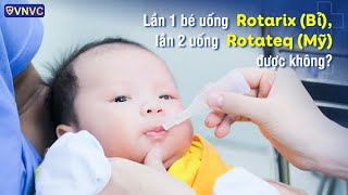 Lần 1 bé uống Rotarix của Bỉ lần 2 uống Rotateq của Mỹ được không Phác đồ sẽ thay đổi như thế nào [upl. by Manus958]