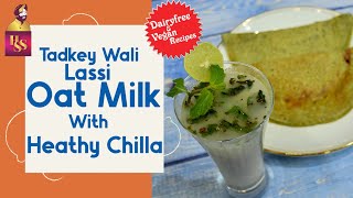 Oat Milk lassi amp Oats Chilla  ओट मिल्क लस्सी और चिल्ला  India Ka Smart Breakfast ChefHarpalSingh [upl. by Newhall111]