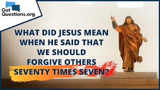 What did Jesus mean when He said that we should forgive others seventy times seven [upl. by Nerraw]