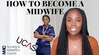 HOW TO BECOME A MIDWIFE Grades UCAS Application amp My Journey UK  NadineNayy [upl. by Neibart]