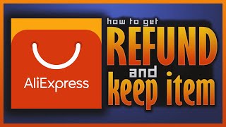 How to Get a Refund on AliExpress AND KEEP THE ITEM [upl. by Ayatnwahs763]