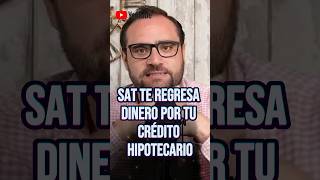 El SAT te devuelve si deduces tu crédito HIPOTECARIO devolucióndeimpuestos creditohipotecario [upl. by Othilia]