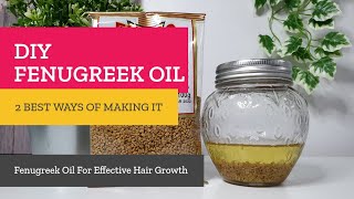 Fenugreek Oil Tutorial  DIY 2 Best Ways to Infuse FENUGREEK  For Hair Growth [upl. by Gnurt31]