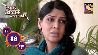 Priyas Past  Ep 86 Part 2  Priya At Rams Office  Ram K Sakshi T  Bade Achhe Lagte Hain [upl. by Filler]