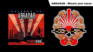 ABRADAB  Miasto jest nasze OFFICIAL AUDIO [upl. by Adnopoz]