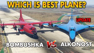 GTA 5 ONLINE WHICH IS BESTPLANE BOMBUSHKA VS ALKONOST [upl. by Eelamme441]