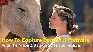 Skin Softening  Portraits with the Nikon Z 8 [upl. by Paryavi]