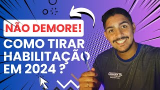 Como tirar Habilitação em 2024  Valores e Processos Atualizados [upl. by Fredette]