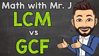 Least Common Multiples vs Greatest Common Factors LCM vs GCF  Math with Mr J [upl. by Kostival132]