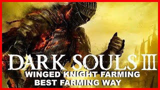 DS3 2022Dark Souls 3 Easy Farm Winged Knights [upl. by Beaston417]