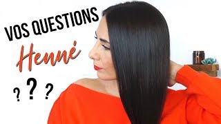 FAQ CHEVEUX 2  HENNÉ amp Coloration Végétale 🌿 [upl. by Shani477]