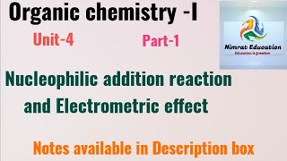 Nucleophilic addition reaction and Electrometric effect ll organic chemistry Unit4 [upl. by Anytsyrk]