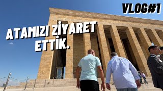 İLKER REİSİN ANKARA MACERASI   ANITKABİRİ ZİYARET ETTİK   VLOG1 [upl. by Enelak]