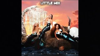 Little Mix  Holiday OT3 Version Audio [upl. by Gnilrac]