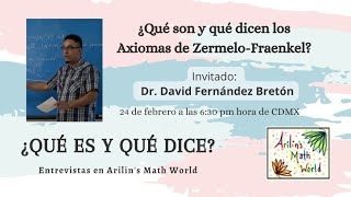 ¿Qué son y qué dicen los axiomas de ZermeloFraenkel Dr David Fernandez Bretón [upl. by Shannen]