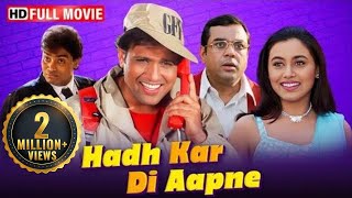 राज एक जासूस  Govinda Rani Mukerji Johnny Lever  Hadh Kar Di Aapne Full Hindi Movie [upl. by Martyn]