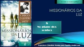 8 No plano dos sonhos  MISSIONÁRIOS DA LUZ  Áudio livro [upl. by Shaina844]