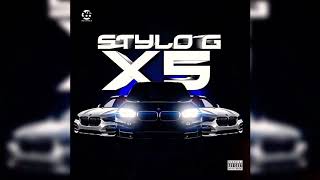 Stylo G  X5 Official Audio May 2019 [upl. by Timothea]