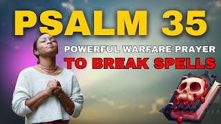 PSALM 35  Powerful Prayer To Break Spells Curses Envy Affliction And The Evil Eye [upl. by Thea]