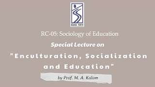 quotEnculturation Socialization and Educationquot by Prof M A Kalam [upl. by Durer]