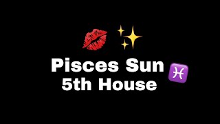 Natal Sun in Pisces in the 5th House  quotProjecting Peoples Idealsquot 💋✨ SunSigns [upl. by Annairoc]