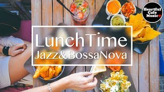 Lunch Time Jazz amp BossaNova【For Work  Study】Relaxing BGM Restaurant music Shop BGM [upl. by Ahsien]