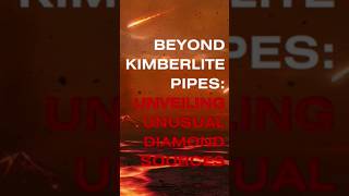 Beyond Kimberlite Pipes Unveiling Unusual Diamonds Sources [upl. by Edrea450]