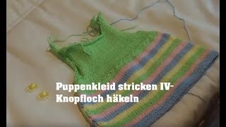 Puppenkleider stricken Knopfloch häkeln amp Träger stricken [upl. by Kopans]