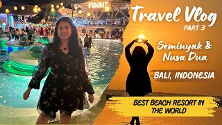 Seminyak amp Nusa Dua Adventure Bali Travel Vlog Part 3  Party at Worlds Best Beach Club Indonesia [upl. by Ysac]