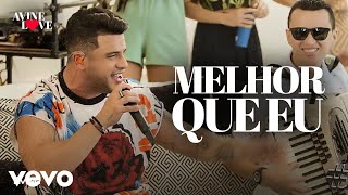 Avine Vinny  Melhor que Eu Ao Vivo [upl. by Jaclin197]