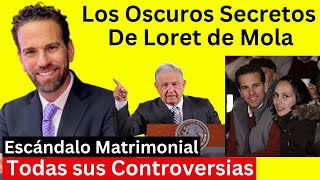 Los Oscuros Secretos de Carlos Loret de Mola [upl. by Tnek504]