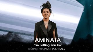 Aminata “I’m Letting You Go”  Supernova2022 PUSFINĀLS [upl. by Nirac]