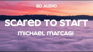 Michael Marcagi  Scared To Start 8D Audio [upl. by Mcwherter]